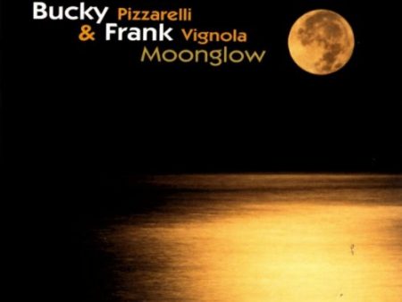 PIZZARELLI, BUCKY VIGNOLA;FRANK - MOONGLOW For Cheap